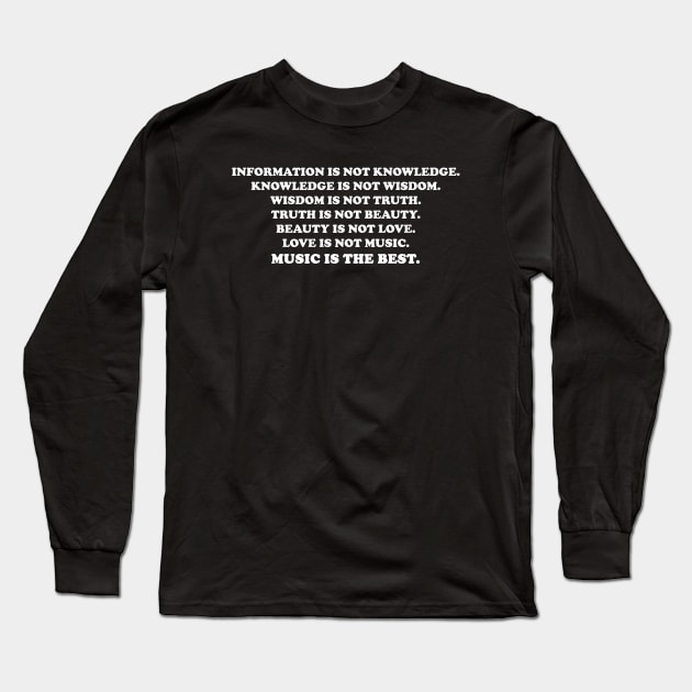 Information is not knowledge Long Sleeve T-Shirt by Only Cool Vibes